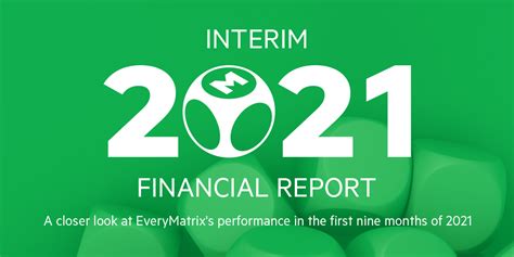 Interim Financial Report 2021 .